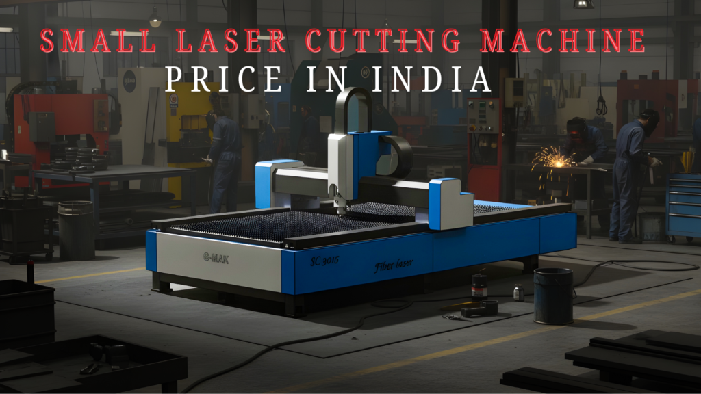 Small Laser Cutting Machine Price in India
