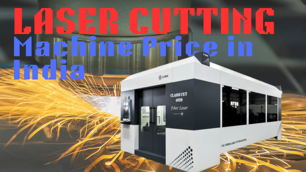 Laser Cutting Machine Price in India